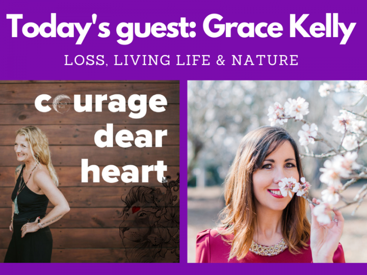 Episode 31 – Loss, Living Life & Nature with Grace Kelly #mentalhealthawarenessweek