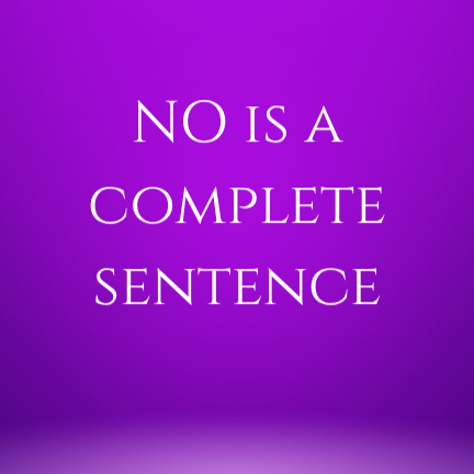 “No” is a complete sentence.