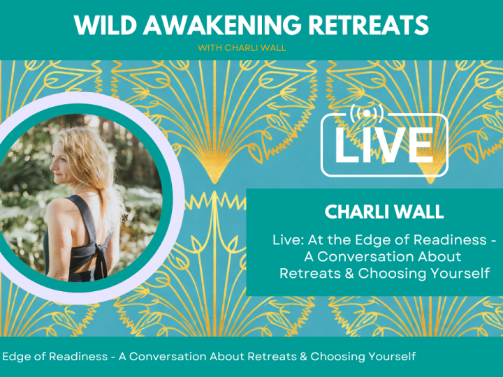 Live: At the Edge of Readiness – A Conversation About Retreats & Choosing Yourself